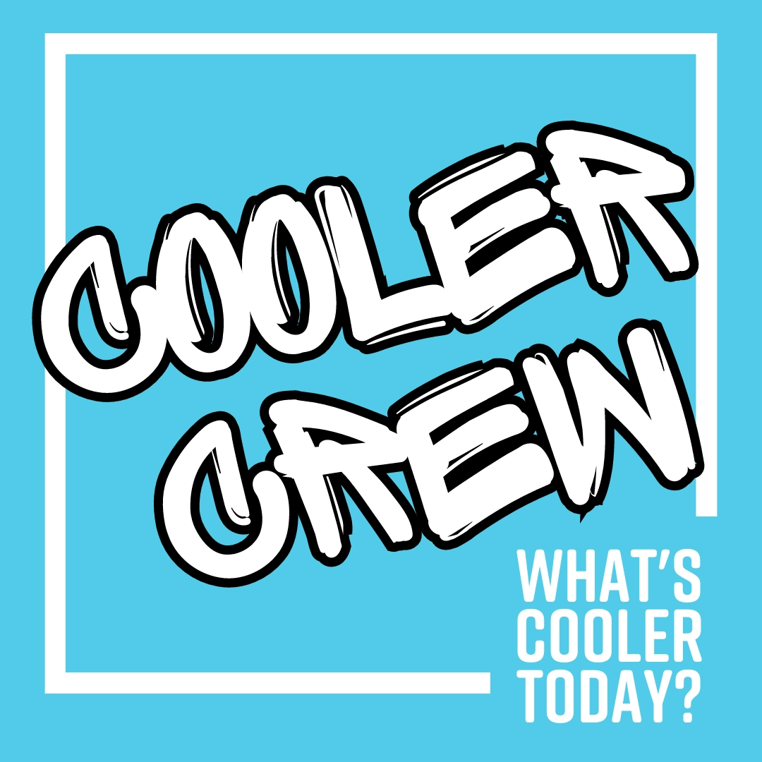 'What's Cooler Today' written in front of a blue background that reads, 'Cooler Crew' in graffiti writing.